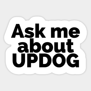 Ask Me about Updog Sticker